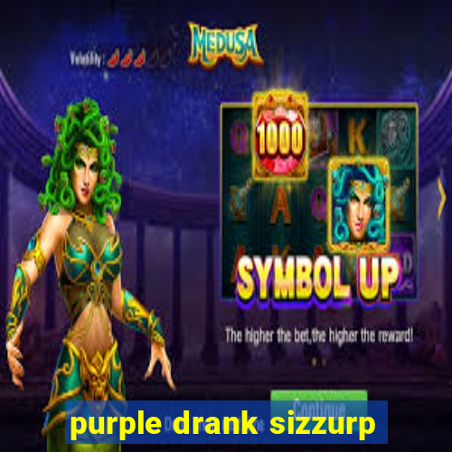 purple drank sizzurp